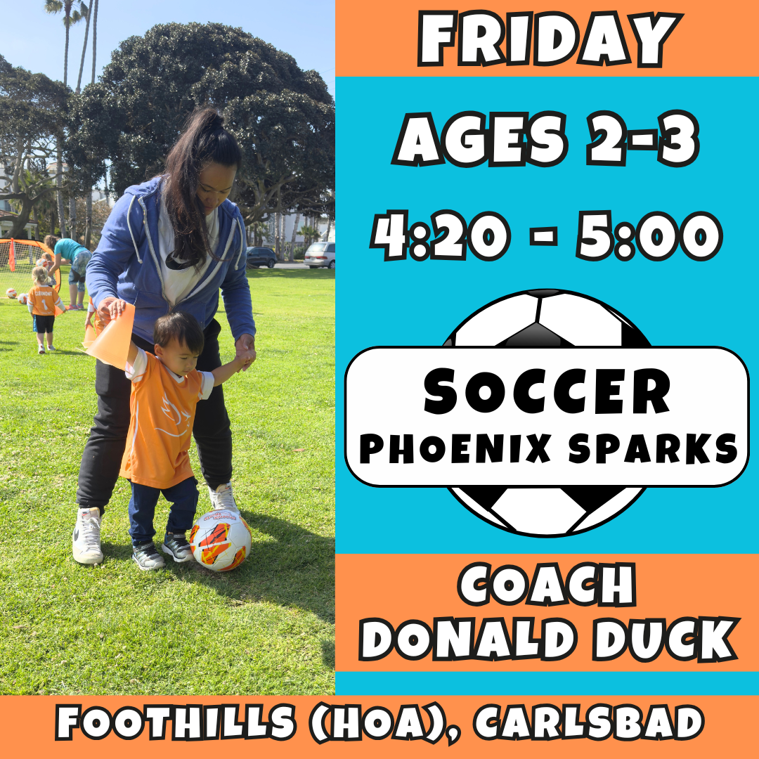 4/24 - 6/12 | Ages 2-3<br>Friday Kids Soccer<br>The Foothills (HOA), Carlsbad<br>Open to All<br>10 Total Spots