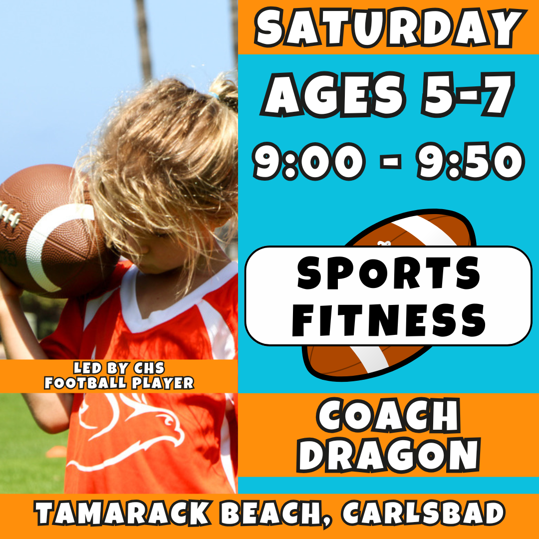 4/18 - 6/6 | Ages 5-7<br>Saturday Sports Fitness: Football<br>Tamarack Beach, Carlsbad<br>12 Total Spots