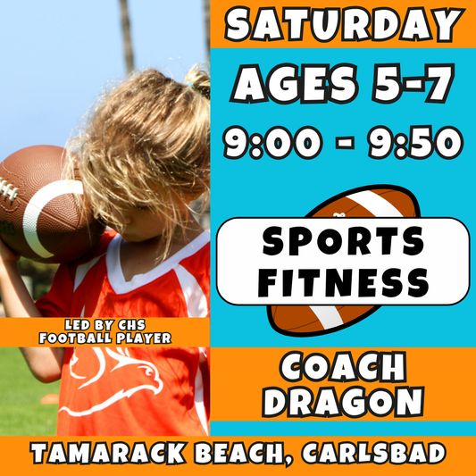 4/18 - 6/6 | Ages 5-7<br>Saturday Sports Fitness: Football<br>Tamarack Beach, Carlsbad<br>12 Total Spots