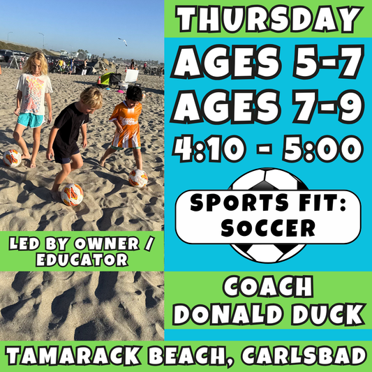 6/11 - 7/30 | Ages 5-7 & 7-9<br>SEPARATED AGE GROUPS<br>Thursday Beach Sports<br>Tamarack Beach, Carlsbad<br>14 Total Spots